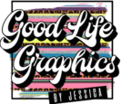 Good Life Graphics By Jessica Coupons