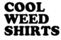 Cool Weed Shirts Coupons