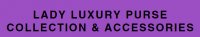 Lady Luxury Purse Collection & Accessories Coupons