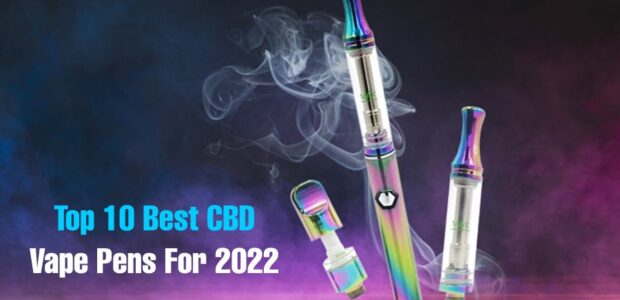 Top 10 Best CBD Vape Pens For 2022