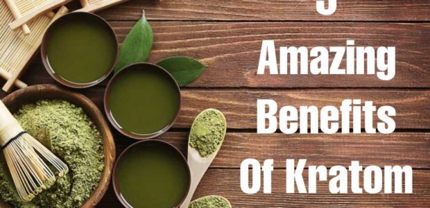 5 Amazing Benefits Of Kratom