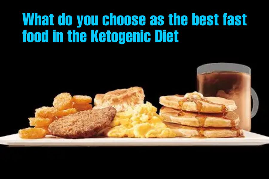 the best fast food in the Ketogenic Diet