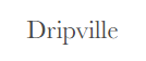Dripville Coupons