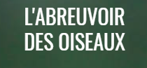 L'Abreuvoir des Oiseaux Coupons