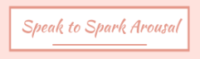 Speak to Spark Arousal Coupons