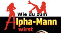 Wie du Zum Alpha Mann Wirst Coupons