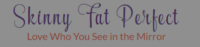 Skinny Fat Perfect Coupons