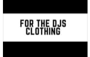 For The Djs Clothing Coupons